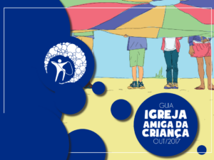 Guia da Campanha Igreja Amiga da Criança 2017