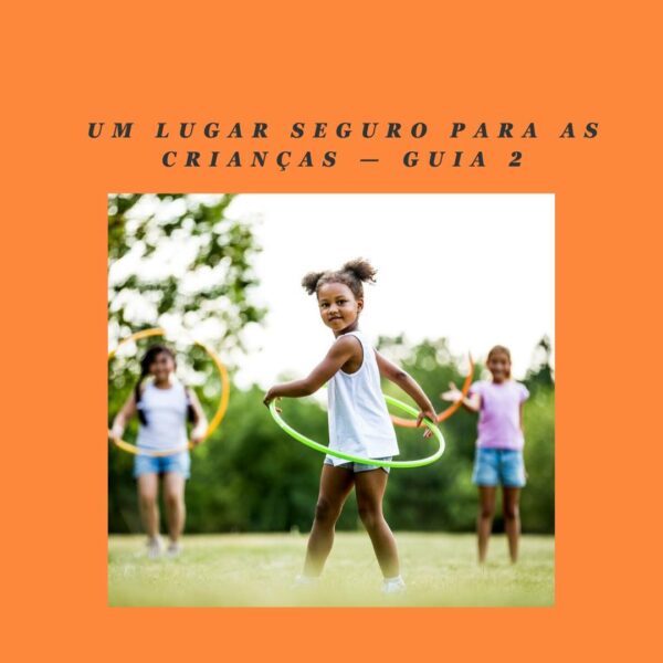Um Lugar Seguro para as Crianças — Guia 2