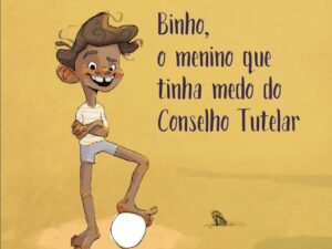 Binho o menino que tinha medo do Conselho Tutelar