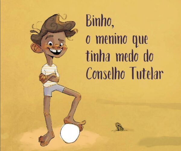 Binho o menino que tinha medo do Conselho Tutelar