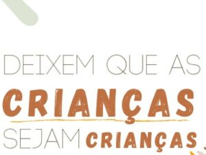 Deixem que as sejam crianças