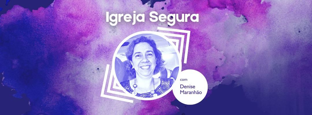 Lançamento da Série Igreja Segura no Podcast da Rede Mãos Dadas