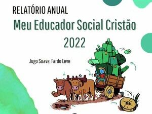 Relatório Anual do Meu Educador Social Cristão 2022