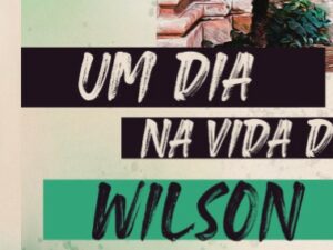 Um Dia na Vida de Wilson