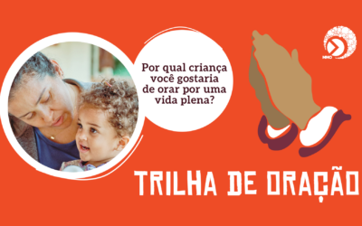 Ore por uma criança ou adolescente para que tenha vida plena