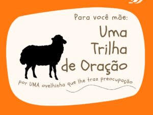 Trilha de Oração - Especial dia das mães